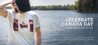 Canada Day - Pure Muskoka - Buy 4 Pure Muskoka T-Shirts And Your Fifth Shirt Is Free